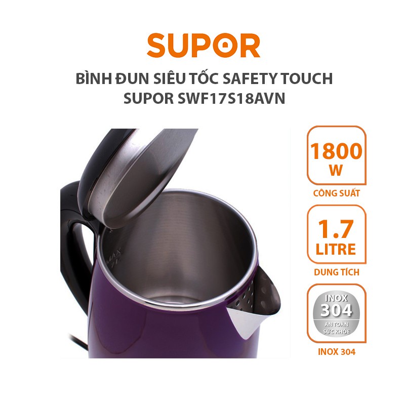 Bình đun siêu tốc Safety Touch SUPOR SWF17S18AVN