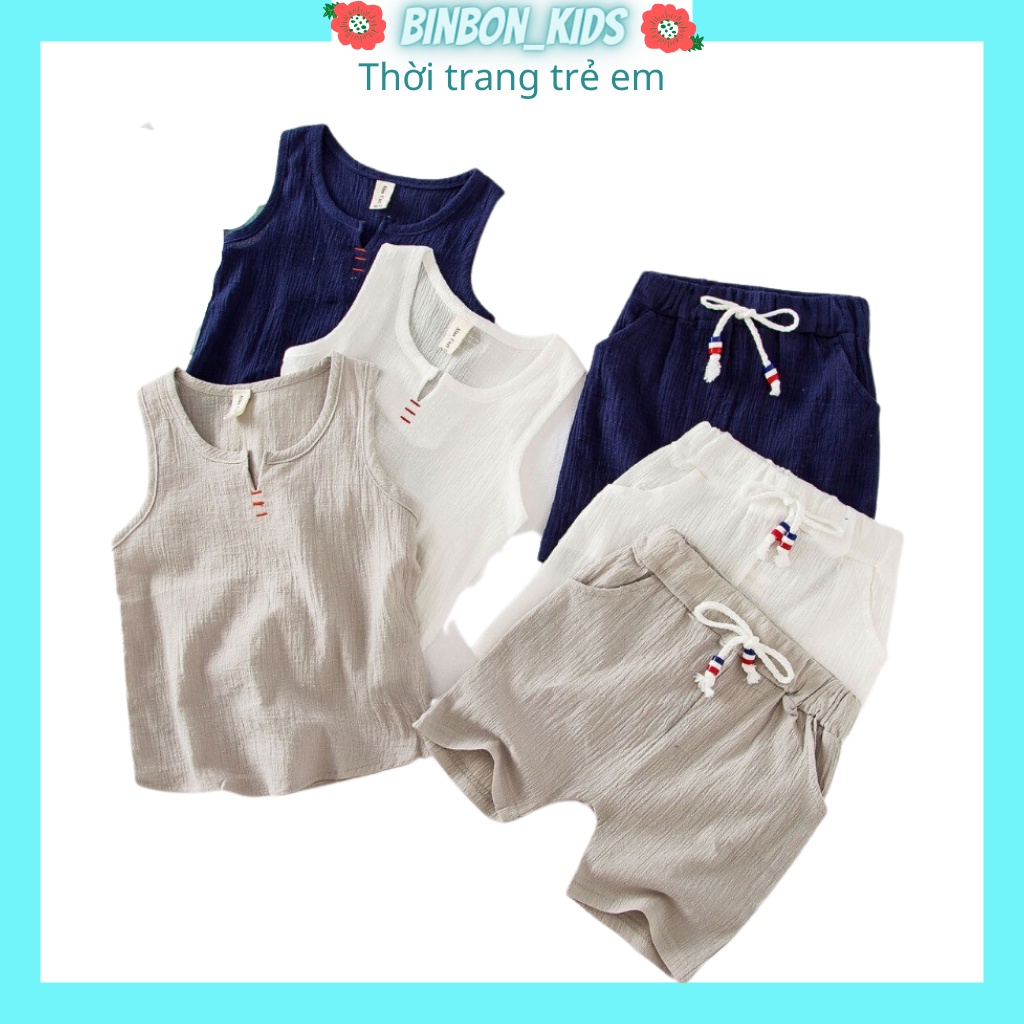 Bộ ba lỗ sát nách đũi cho bé trai và bé gái Binbon kids, Bộ quần áo trẻ em chất đũi nhăn cực mát Cho bé 8-23kg