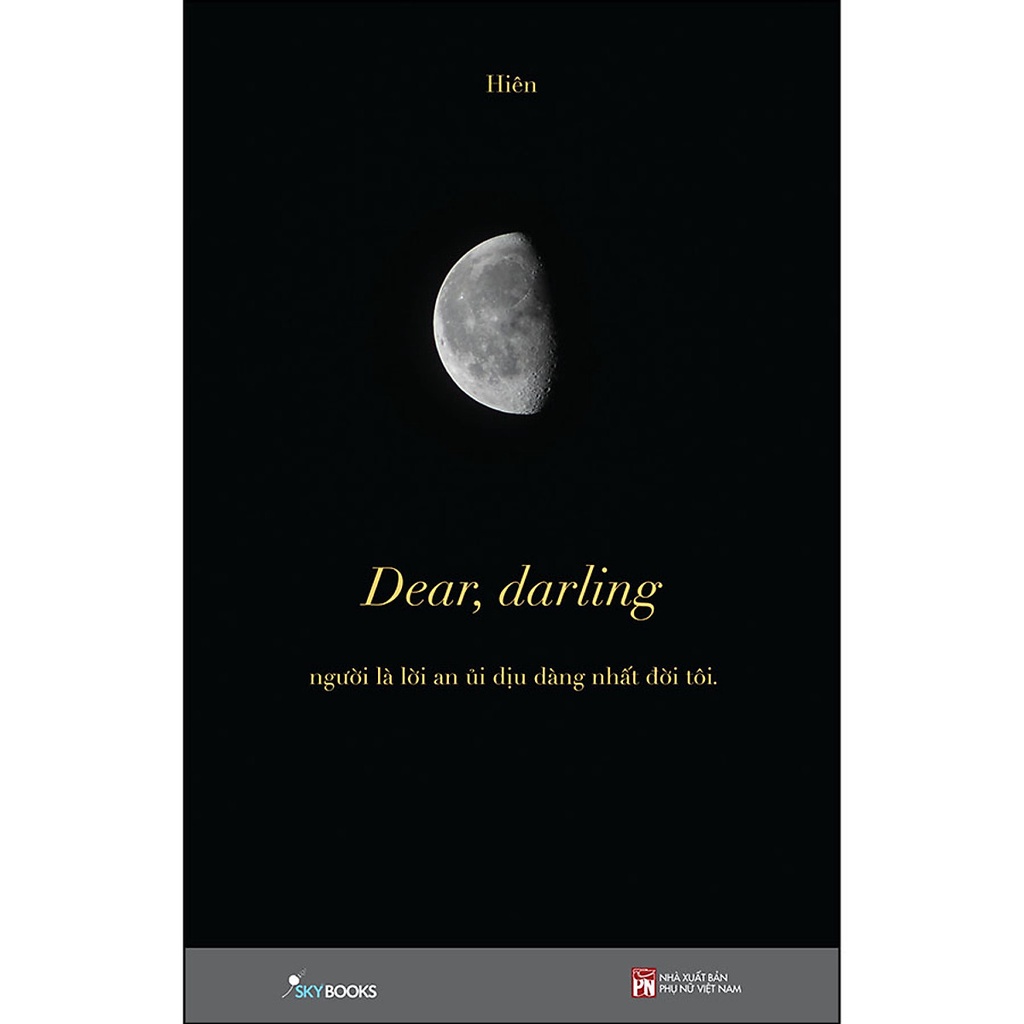 Sách - Dear, Darling ( Người Là Lời An Ủi Dịu Dàng Nhất Đời Tôi )