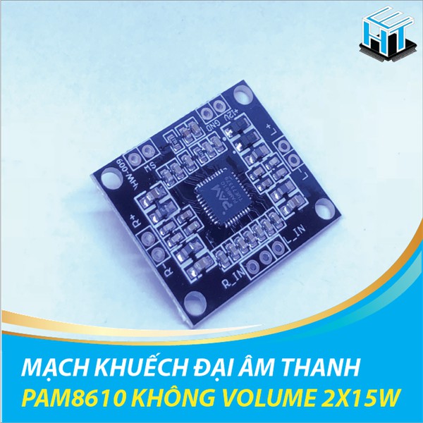 MẠCH KHUẾCH ĐẠI ÂM THANH PAM8610 KHÔNG VOLUME 2X15W