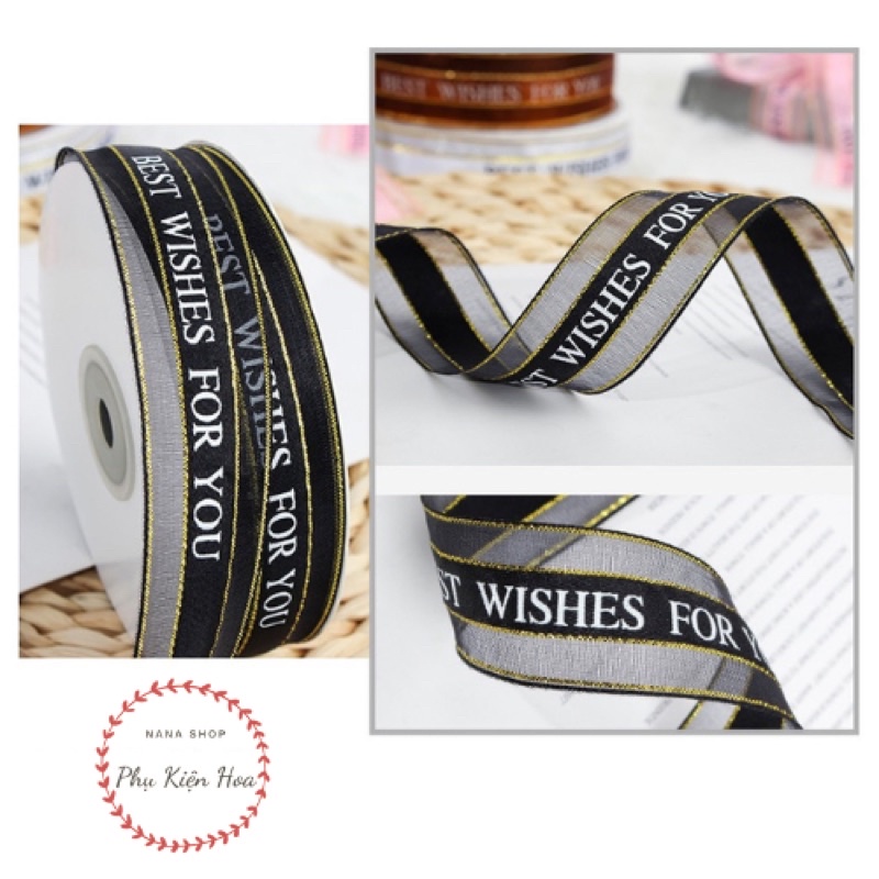 [Cuộn 22m/45m] Dây Ruy Băng Voan Lụa In Chữ ❤️BEST WISHES FOR YOU❤️ Bản 2.5cm Hàng Loại 1