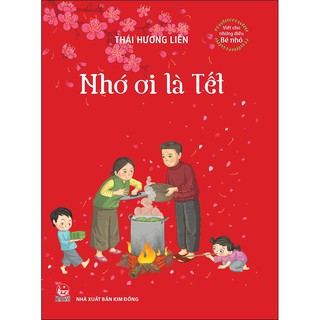 Viết Cho Những Điều Bé Nhỏ - Nhớ Ơi Là Tết
