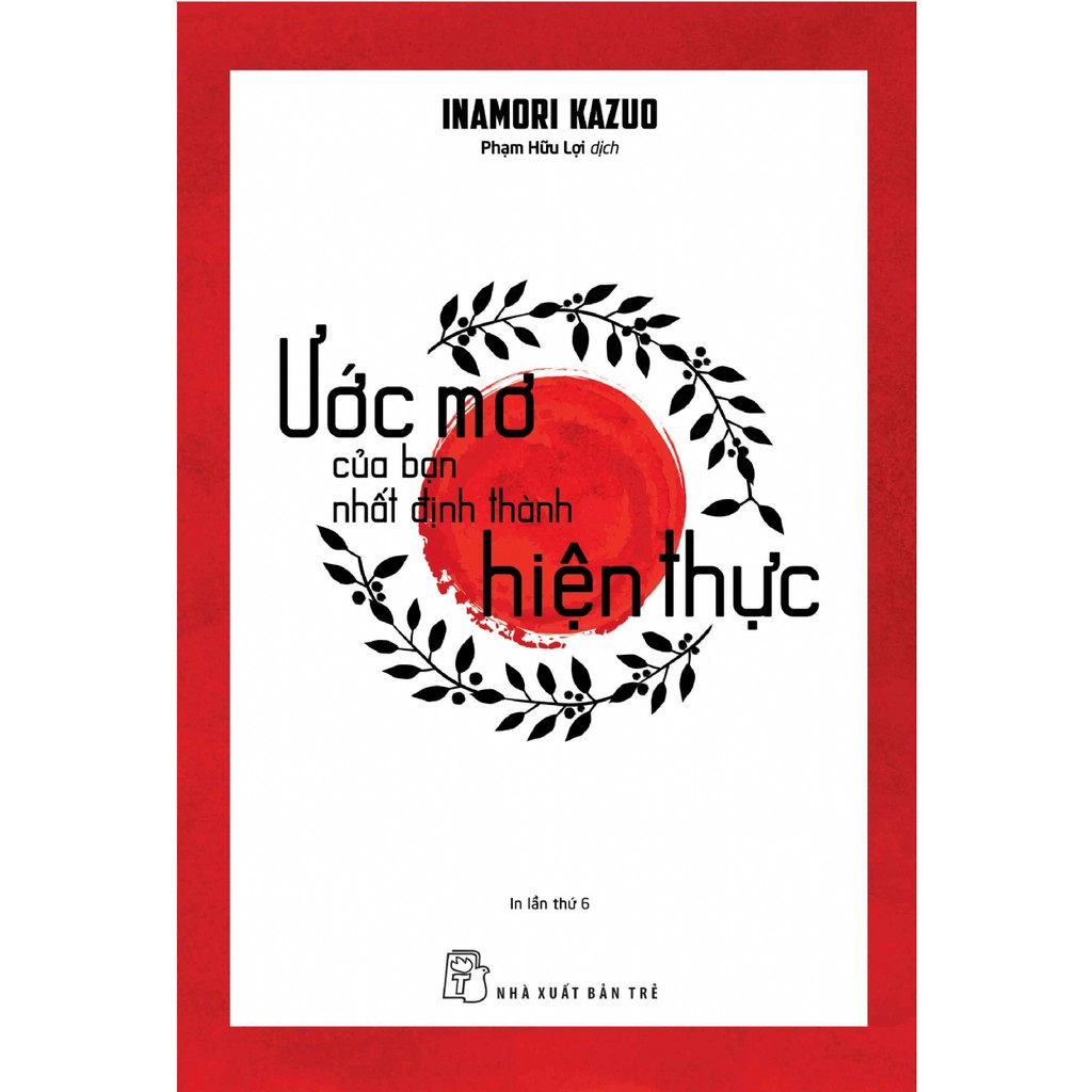 Sách - Ước Mơ Của Bạn Nhất Định Thành Hiện Thực - Inamori Kazuo