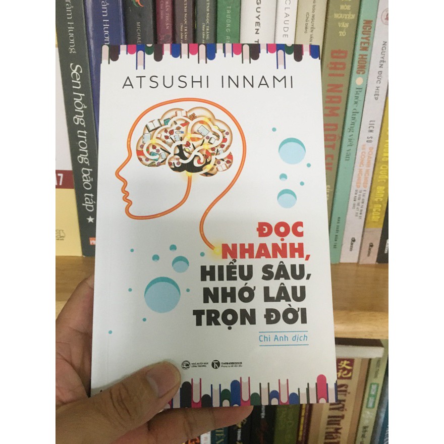 Sách - Đọc Nhanh, Hiểu Sâu, Nhớ Lâu Trọn Đời​ - Atsushi Innami