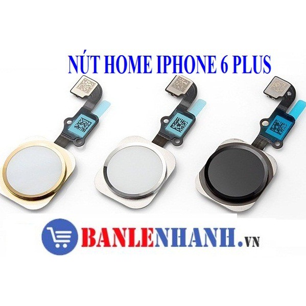 CỤM NÚT HOME IPHONE 6 PLUS