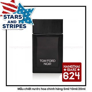 Nước hoa dùng thử TomFord Noir Test 10ml/20ml Spray / Chuẩn authentic