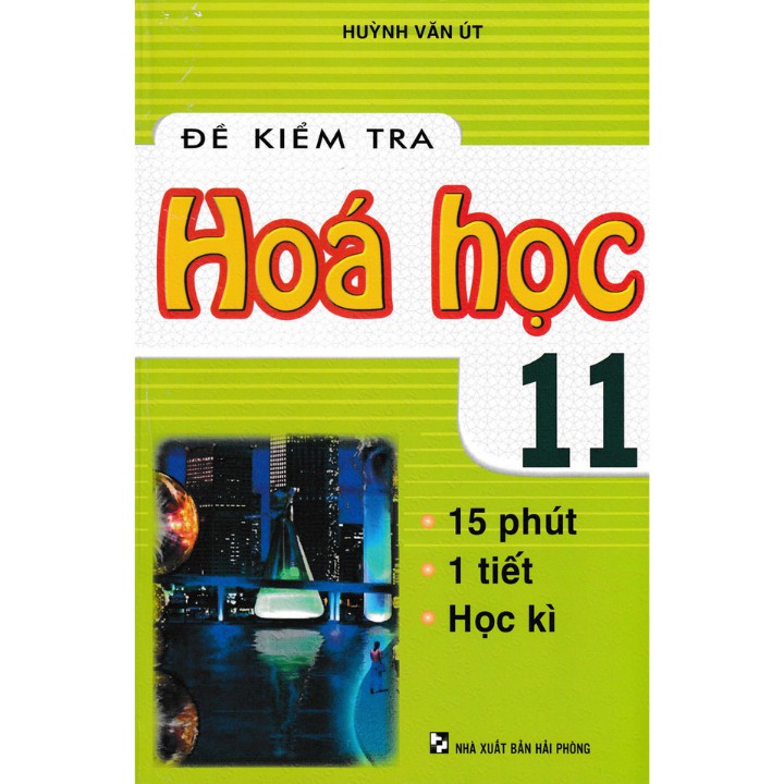 Sách - Đề Kiểm Tra Hóa Học 11 - 15 Phút, 1 Tiết, Học Kì