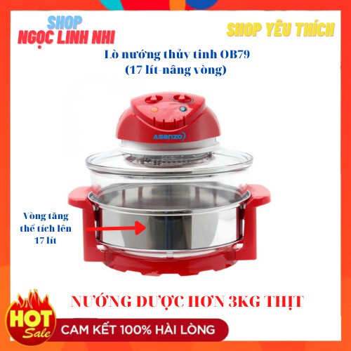 Lò Nướng Thủy Tinh Asanzo OB79( 17 lít Nâng Vòng, 1300W) - SHOP NGỌC LINH NHI