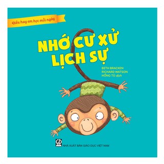 Sách - Nhớ Cư Xử Lịch Sự (Thuộc bộ Điều Hay Em Học Mỗi Ngày)