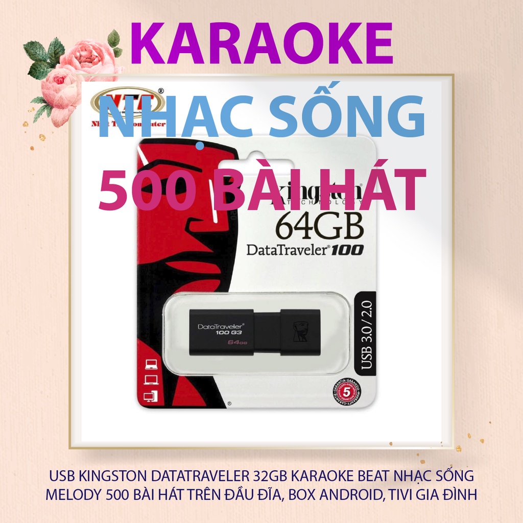 USB KINGSTON DATATRAVELER 64.GB 3.0 KARAOKE BEAT NHẠC SỐNG MELODY 500 BÀI