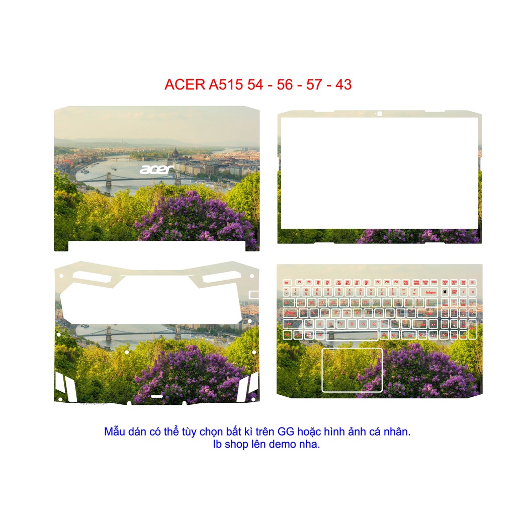 SKIN LAPTOP DEMO CHO DÒNG ACER A515-54-56-57-43.DÁN THEO YÊU CẦU . MẪU CÓ THỂ TÙY CHỌ TRÊN GG VÀ DÁN ĐC CHO MỌI DÒNG MÁY