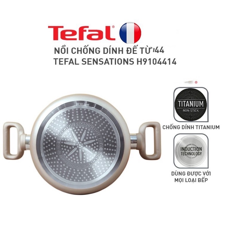 Nồi chống dính đáy từ Tefal Sensations H9104314 Thương hiệu Tefal của Pháp - 18 cm