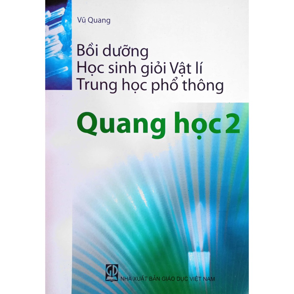 Sách - Bồi Dưỡng Học Sinh Giỏi Vật Lí Thpt: Quang Học 2