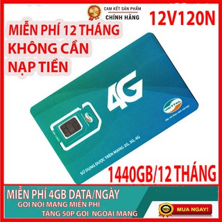 Sim viettel 4g 1 năm 12V120N có 4gb ngày 1440GB lên mạng nghe gọi miễn phí lổi là đổi