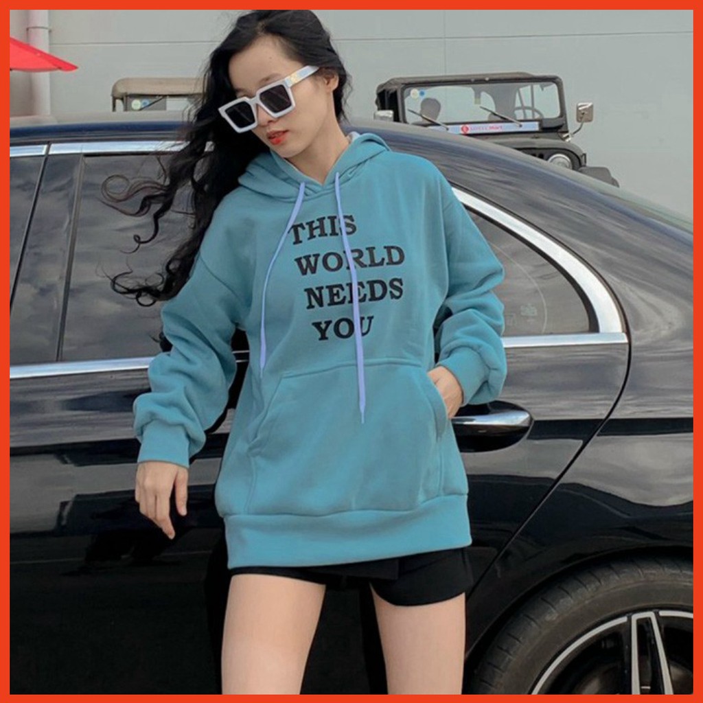 ÁO HOODIE - ÁO KHOÁC NỈ NGOẠI This World Needs You - Cổ Chui)