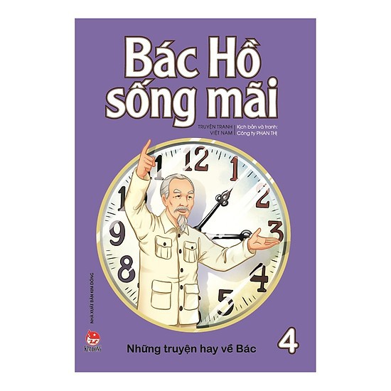 Sách - Bác Hồ Sống Mãi - Những Truyện Hay Về Bác ( Tập 4 )
