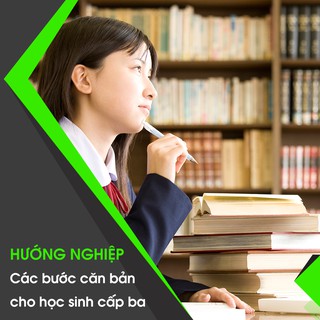 [Voucher-Khóa học Online] Hướng nghiệp - Các bước căn bản cho học sinh cấp ba
