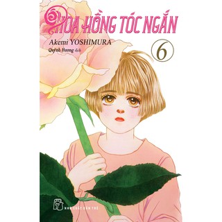 Truyện tranh Hoa hồng tóc ngắn tập 6 - NXB Trẻ