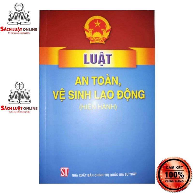 Sách - Luật an toàn vệ sinh Lao động (NXB Chính trị quốc gia Sự thật) | BigBuy360 - bigbuy360.vn