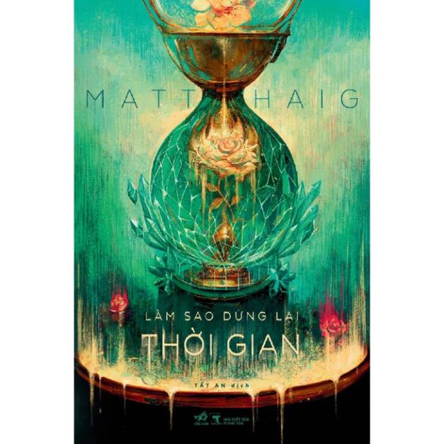 Sách - Làm sao dừng lại thời gian (How to stop time - Matt Haig) - Nhã Nam