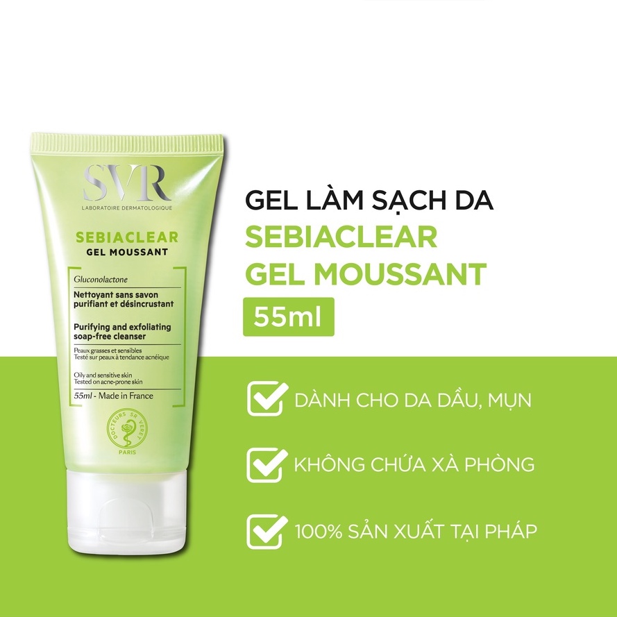 Gel rửa mặt dành cho da dầu mụn SVR Sebiaclear Gel Moussant 55ml – 200ml – 400ml