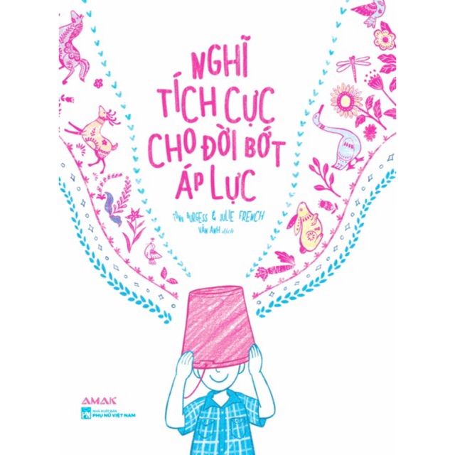 Sách - Kỹ năng- Nghĩ tích cực cho đời bớt áp lực