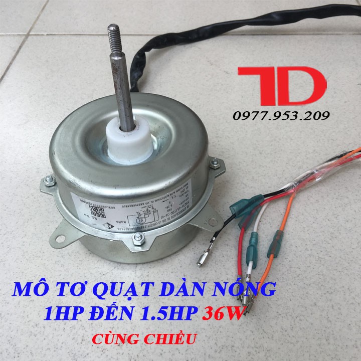 Mô tơ quạt dàn nóng 1HP đến 1.5HP 36W 4 dây cùng chiều