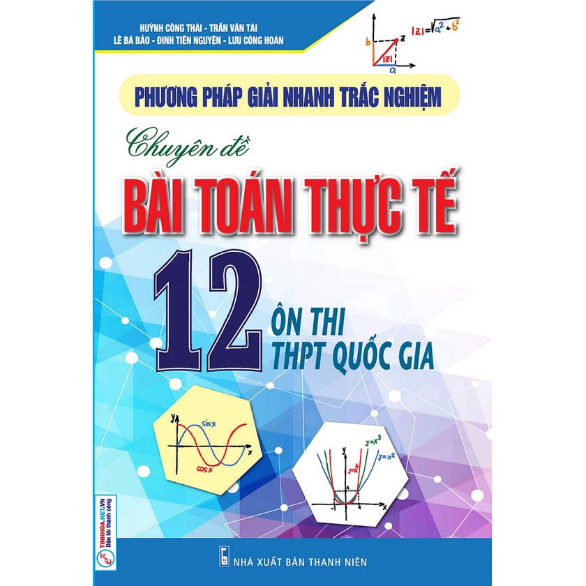 Sách - Phương pháp giải nhanh trắc nghiệm chuyên đề bài Toán thực tế 12