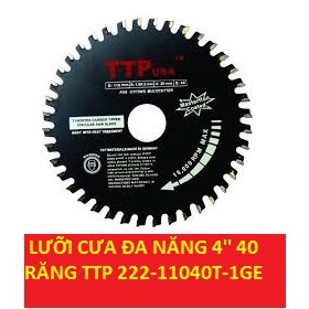 LƯỠI CƯA ĐA NĂNG 4'' 40 RĂNG TTP 222-11040T-1GE