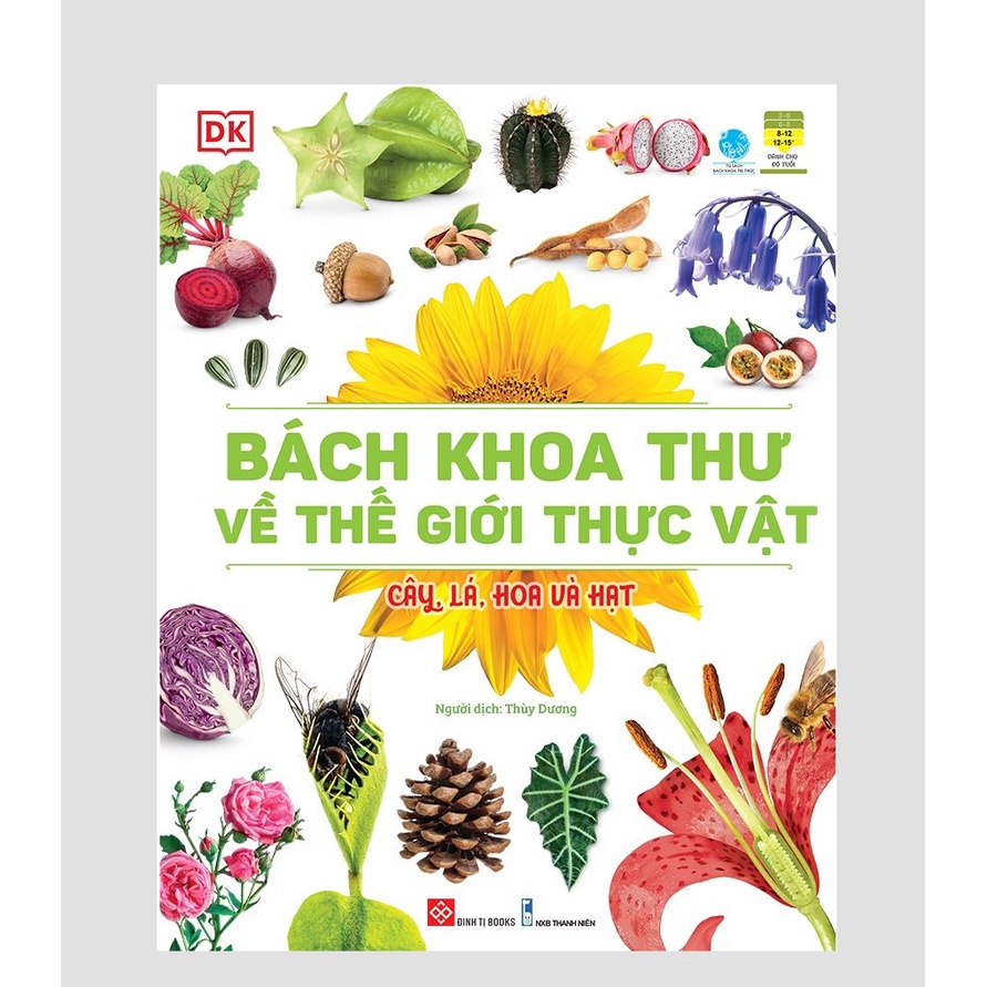 Sách - Bách khoa thư về thế giới thực vật - Cây, Lá, Hoa và Hạt