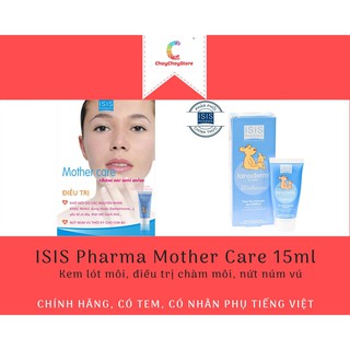 [CHÍNH HÃNG CÓ TEM] ISIS Pharma Mother Care 15ml - Kem lót môi, điều trị chàm môi, nứt núm vú