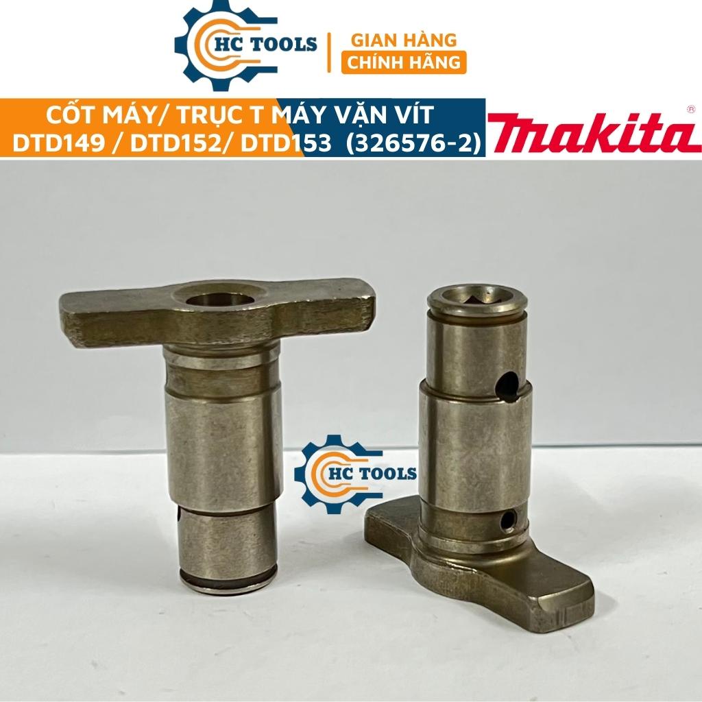 Cốt máy/ Trục T máy vặn vít Makita  DTD149/ DTD152/ DTD153  chính hãng | HÙNG CƯỜNG TOOLS