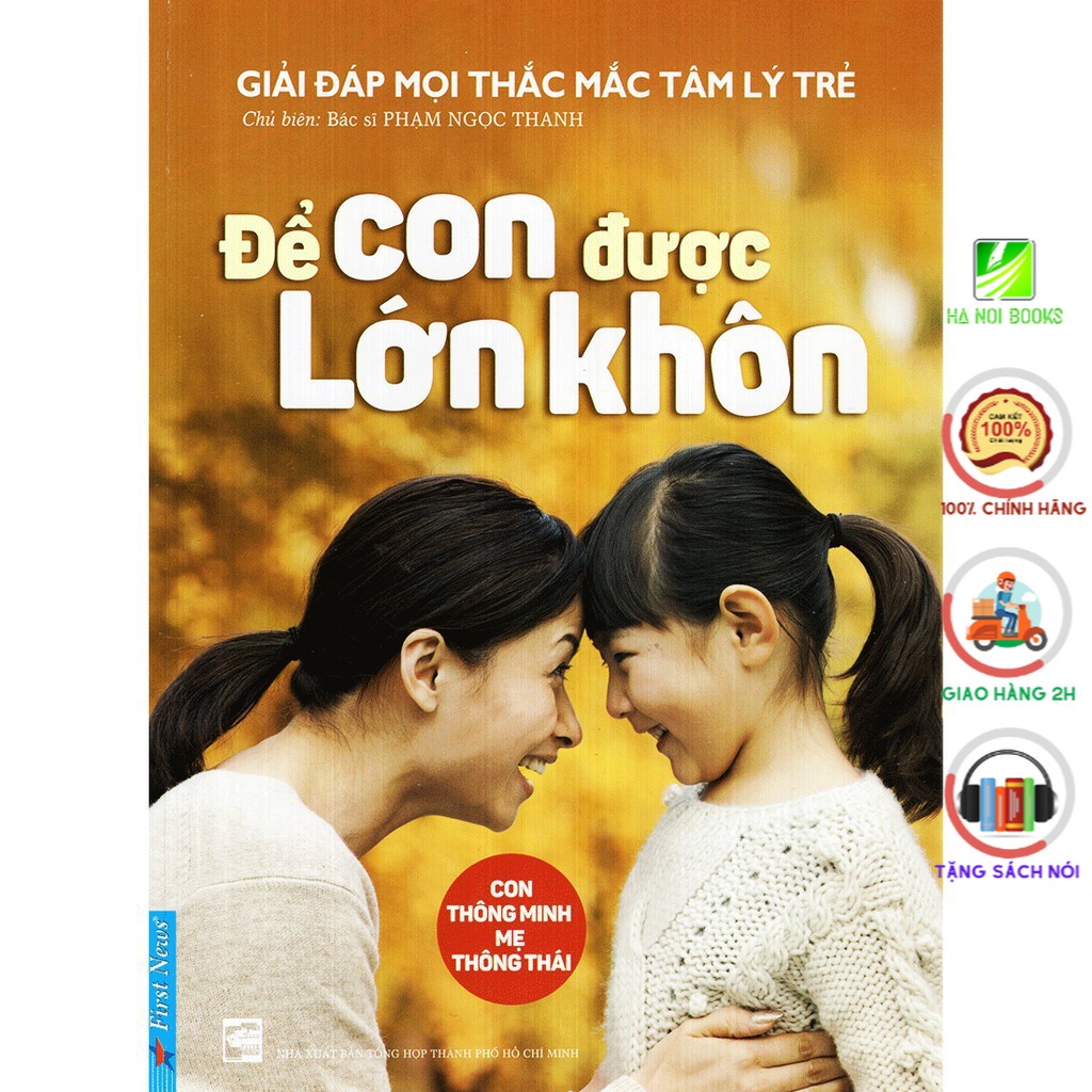Sách First News - Để Con Được Lớn Khôn