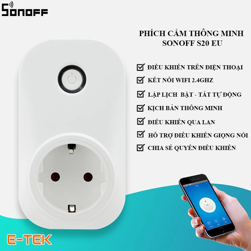 Ổ cắm wifi thông minh SONOFF S20, chuẩn EU, chính hãng, bảo hành 12 tháng – e-tek.vn