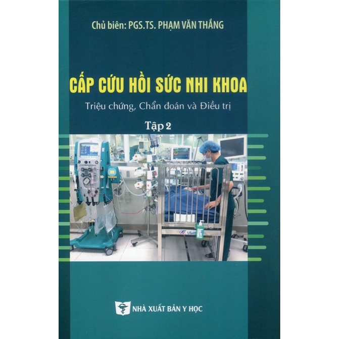 Sách - Cấp cứu hồi sức nhi khoa triệu chứng chuẩn đoán và điều trị tập 2