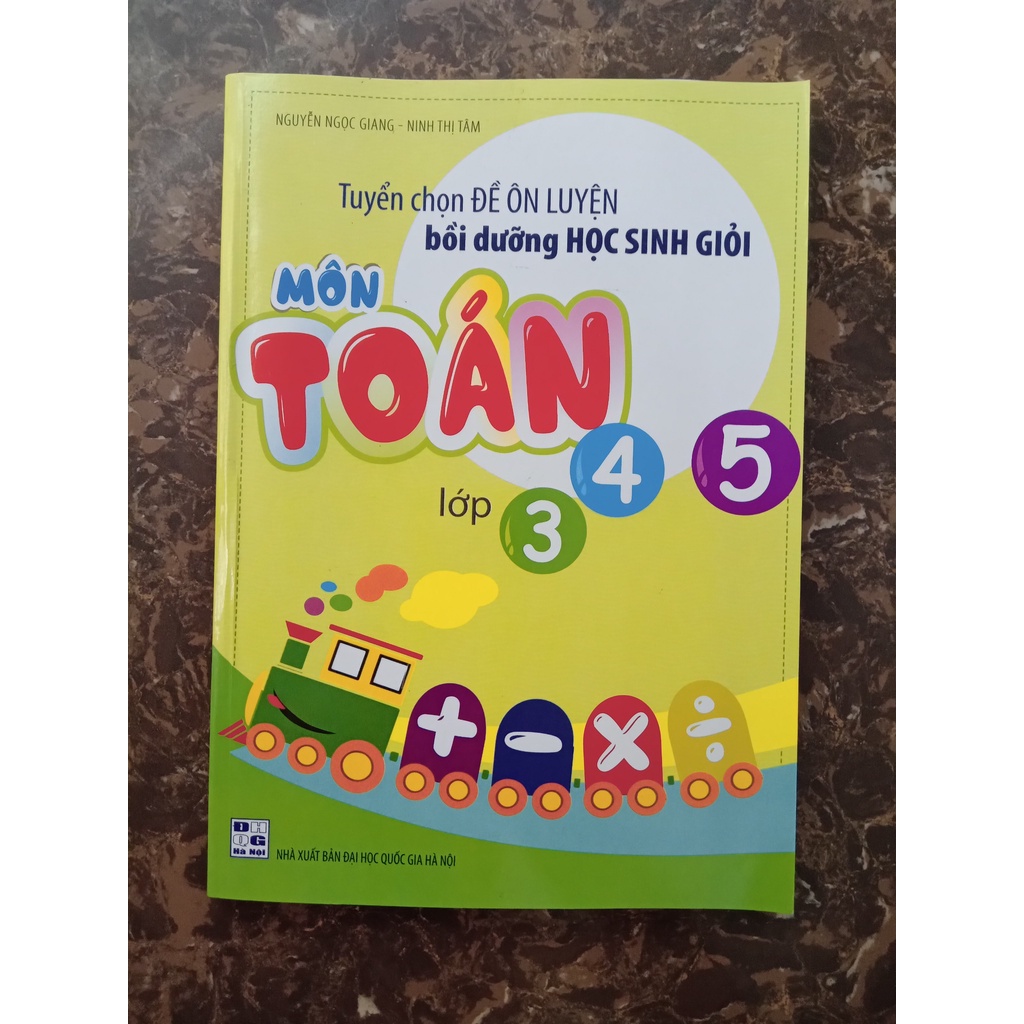 Sách - Tuyển chọn Đề ôn luyện bồi dưỡng học sinh giỏi Môn Toán Lớp 3,4,5