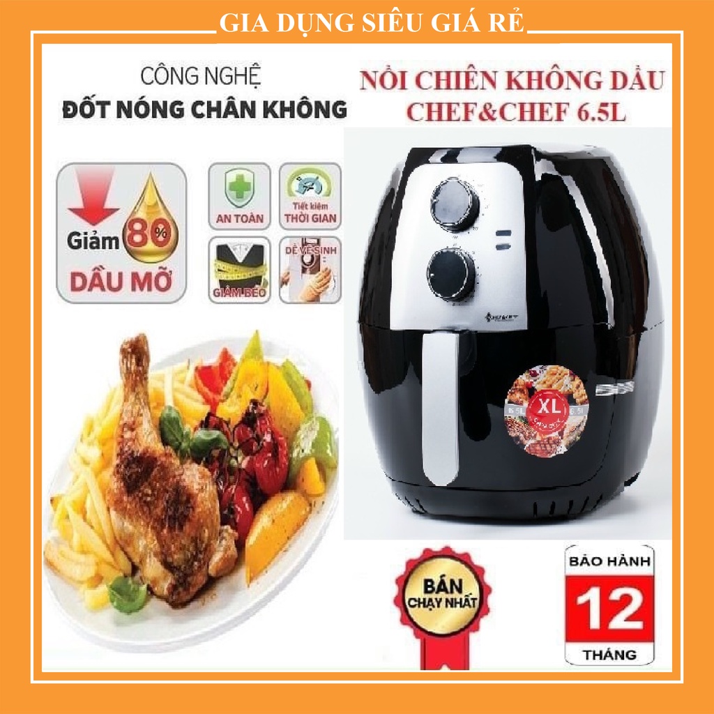 NỒI CHIÊN KHÔNG DẦU CHEF&amp;CHEF DUNG TÍCH 6,5L CHIÊN CẢ CON GÀ