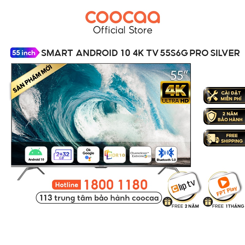 [Mã ELBAU7 giảm 7% đơn 5TR] Smart Tivi Coocaa Android 10 4K UHD 55 inch - Model 55S6G PRO SILVER - Miễn phí lắp đặt