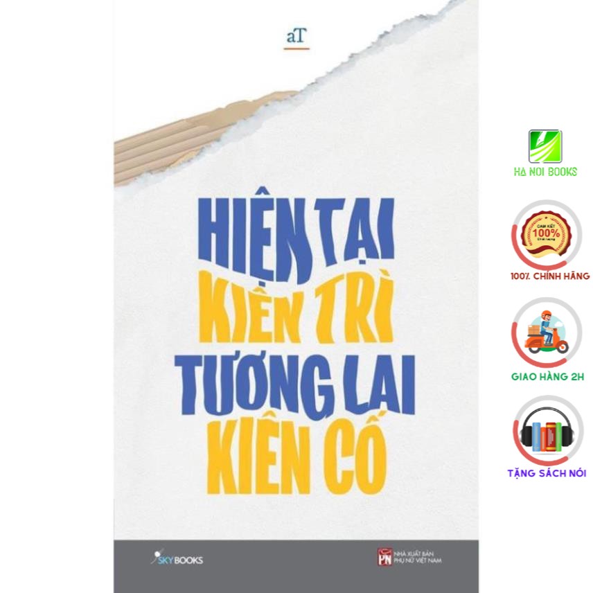 [Giao Nhanh] Sách - Hiện Tại Kiên Trì Tương Lai Kiên Cố [SkyBooks]