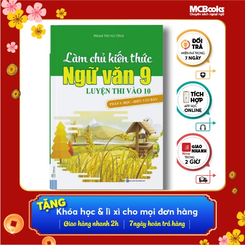 Sách - Làm Chủ Kiến Thức Ngữ Văn 9 Luyện Thi Vào 10 - Phần 1: Đọc Hiểu Văn Bản Mcbooks