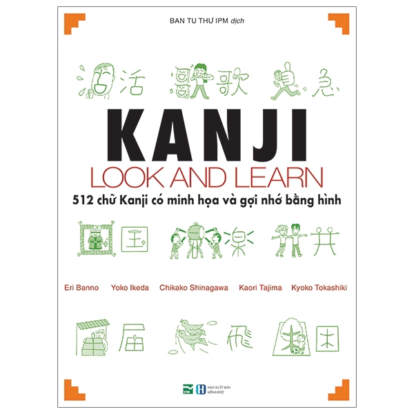 Sách - Kanji Look And Learn - 512 Chữ Kanji Có Minh Họa Và Gợi Nhớ Bằng Hình