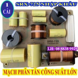 MẠCH PHÂN TẦN LOA SÂN KHẤU, SỰ KIỆN SRX-725 NHẬP KHẨU - GIÁ 1 MẠCH