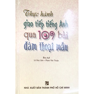 Sách - Thực hành giao tiếp tiếng Anh qua 109 bài đàm thoại mẫu