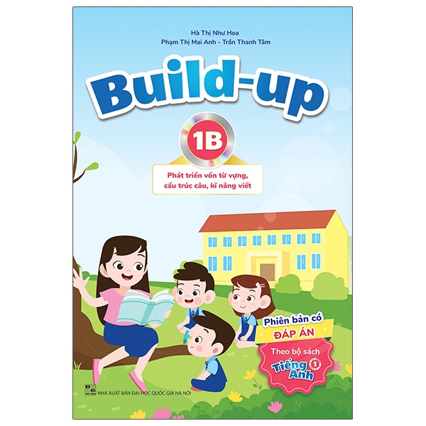 Sách Build Up - 1B - Phát Triển Vốn Từ Vựng, Cấu Trúc Câu, Kĩ Năng Viết - Phiên Bản Có Đáp Án - Theo Bộ Sách Tiếng Anh 1