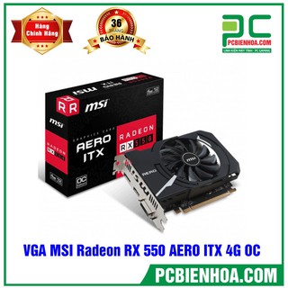 CARD MÀN HÌNH MSI RX 550 AERO ITX 4G OC CHÍNH HÃNG VĨNH XUÂN PHÂN PHỐI