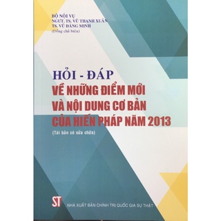 [Sách] Hỏi - đáp về những điểm mới và nội dung cơ bản của hiến pháp năm 2013