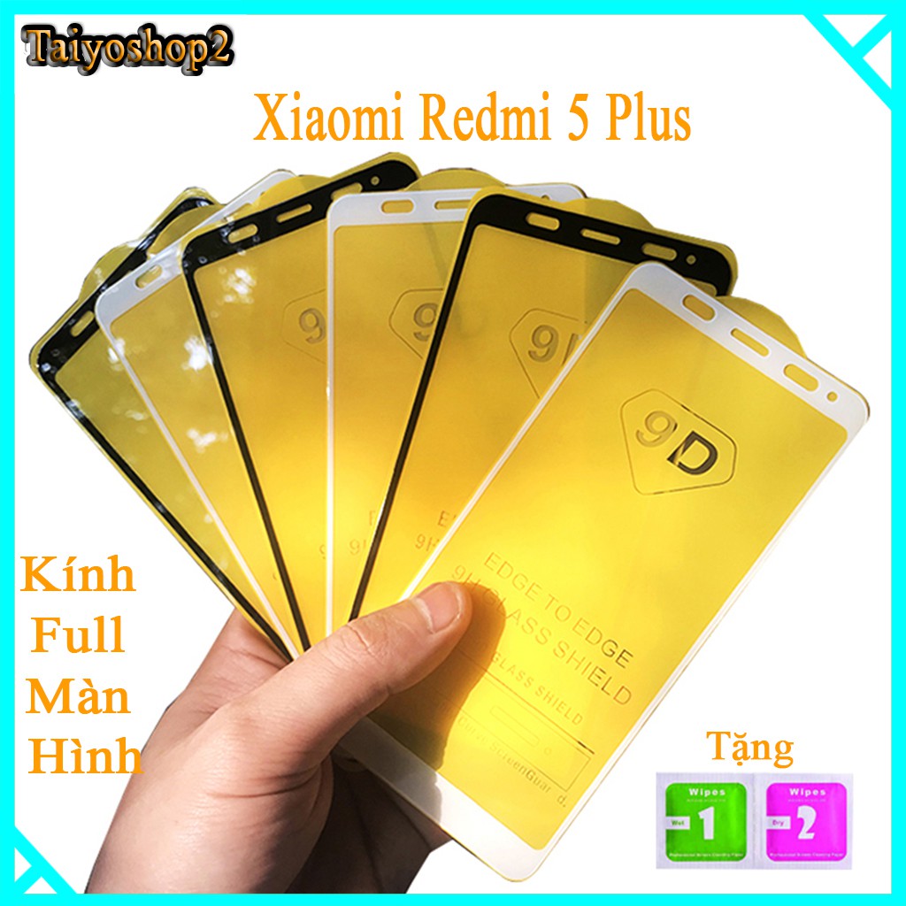 Kính cường lực Xiaomi Redmi 5 Plus  full màn hình, Ảnh thực shop tự chụp, tặng kèm bộ giấy lau kính taiyoshop2