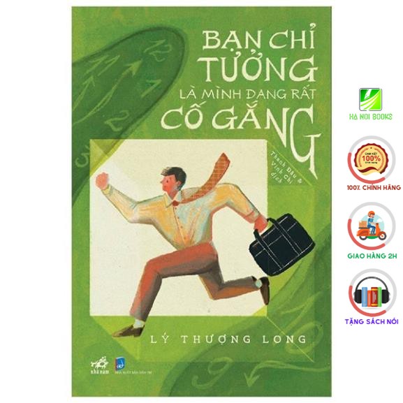 Sách Nhã Nam - Bạn Chỉ Tưởng Là Mình Đang Rất Cố Gắng