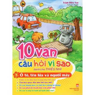 Sách-10 vạn câu hỏi vì sao - Ô tô, tên lửa & người máy