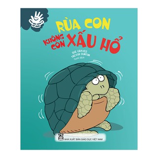 Sách - Rùa Con Không Còn Xấu Hổ (Thuộc bộ Uốn nắn hành vi từ nhỏ)
